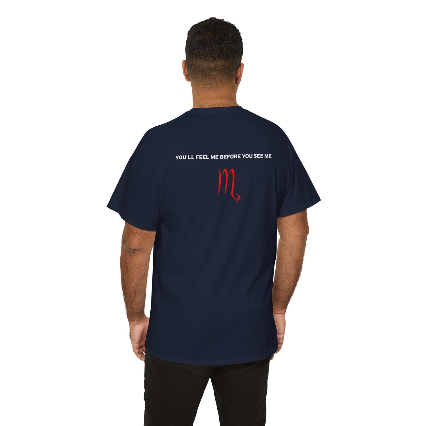 Scorpio Zodiac Tee — “You’ll Feel Me Before You See Me” Black Astrologer Shirt