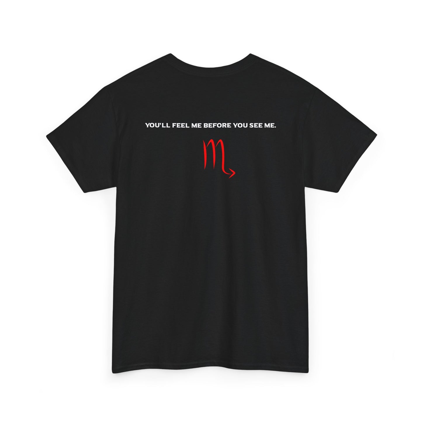 Scorpio Zodiac Tee — “You’ll Feel Me Before You See Me” Black Astrologer Shirt