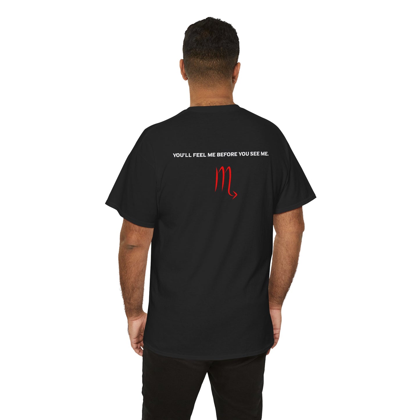 Scorpio Zodiac Tee — “You’ll Feel Me Before You See Me” Black Astrologer Shirt