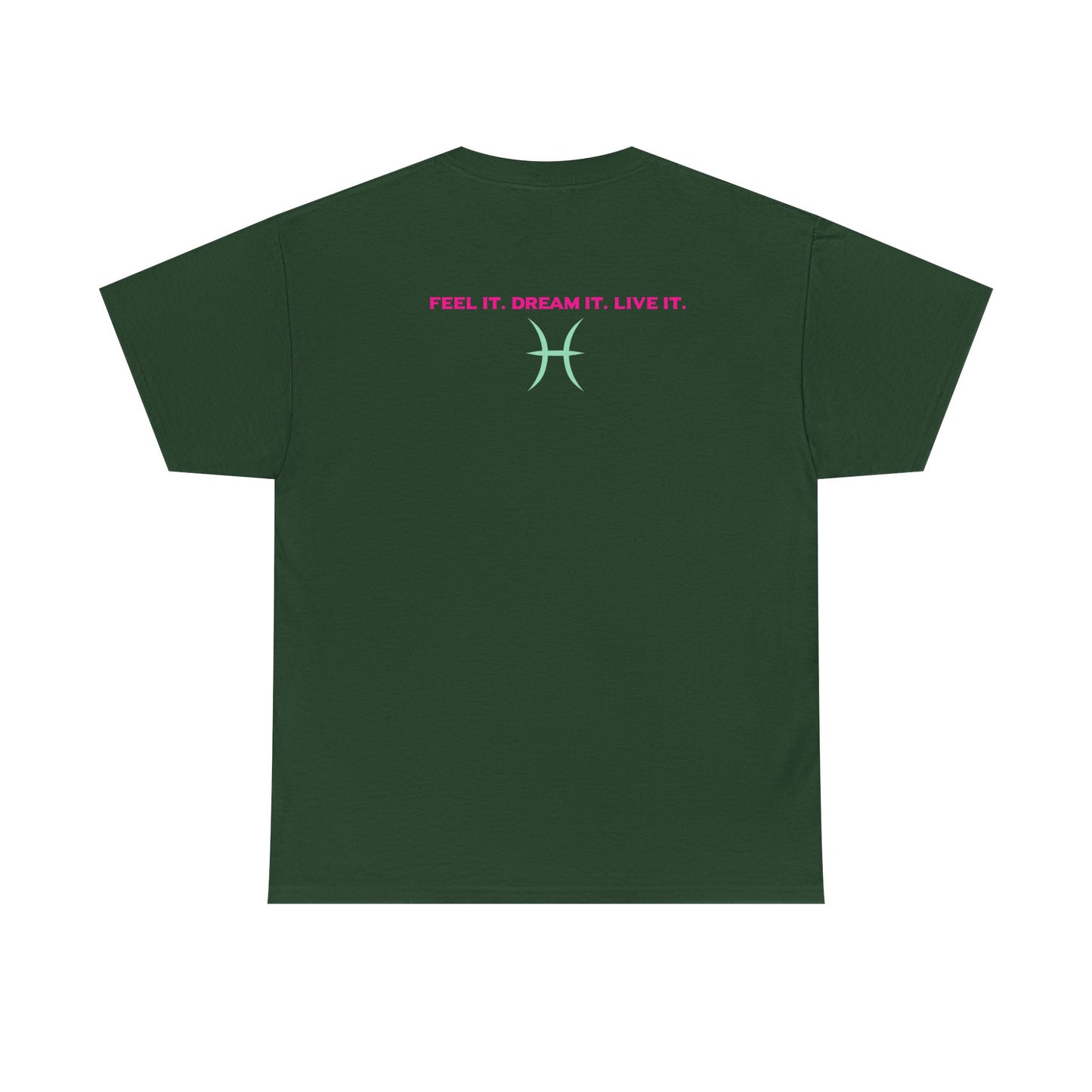 Pisces Dreamer T-Shirt — Astrological Pisces Tee with “Feel It. Dream It. Live It.”