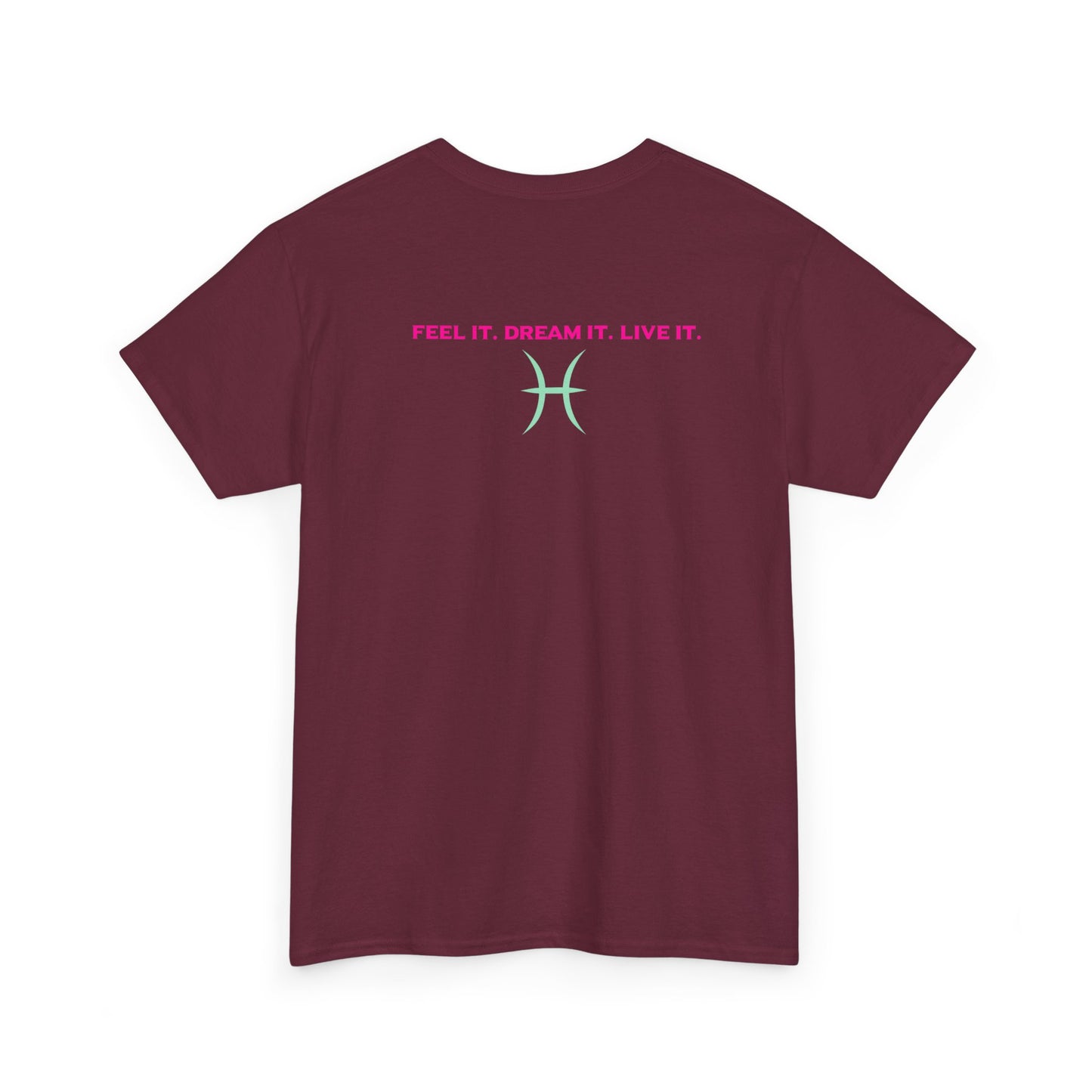 Pisces Dreamer T-Shirt — Astrological Pisces Tee with “Feel It. Dream It. Live It.”