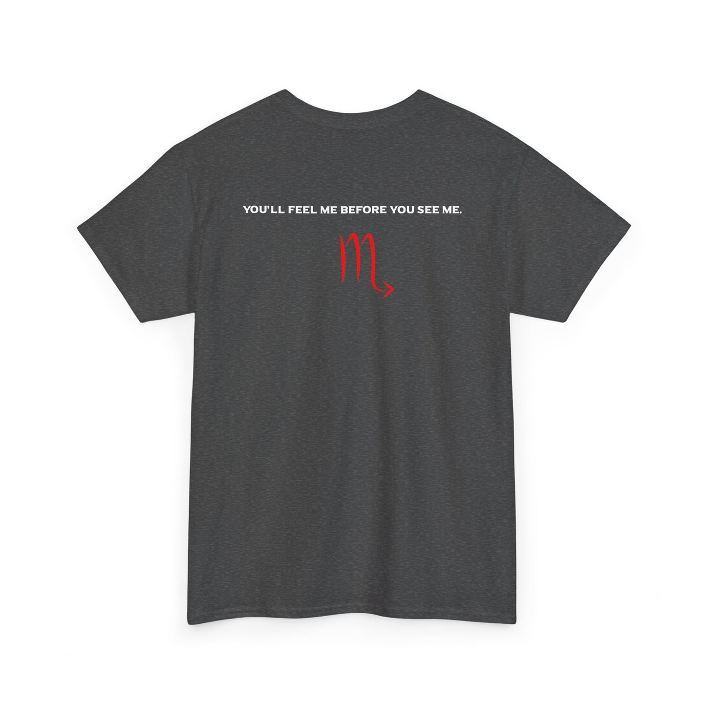 Scorpio Zodiac Tee — “You’ll Feel Me Before You See Me” Black Astrologer Shirt