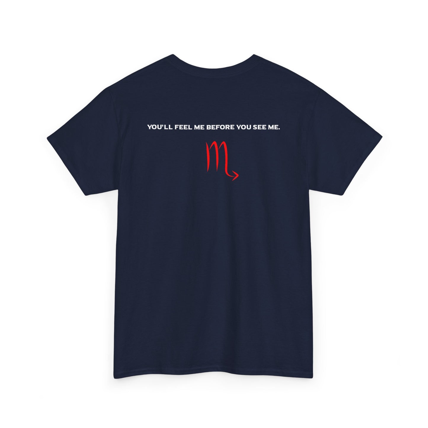 Scorpio Zodiac Tee — “You’ll Feel Me Before You See Me” Black Astrologer Shirt