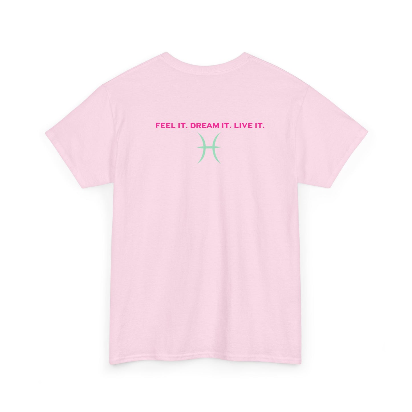 Pisces Dreamer T-Shirt — Astrological Pisces Tee with “Feel It. Dream It. Live It.”