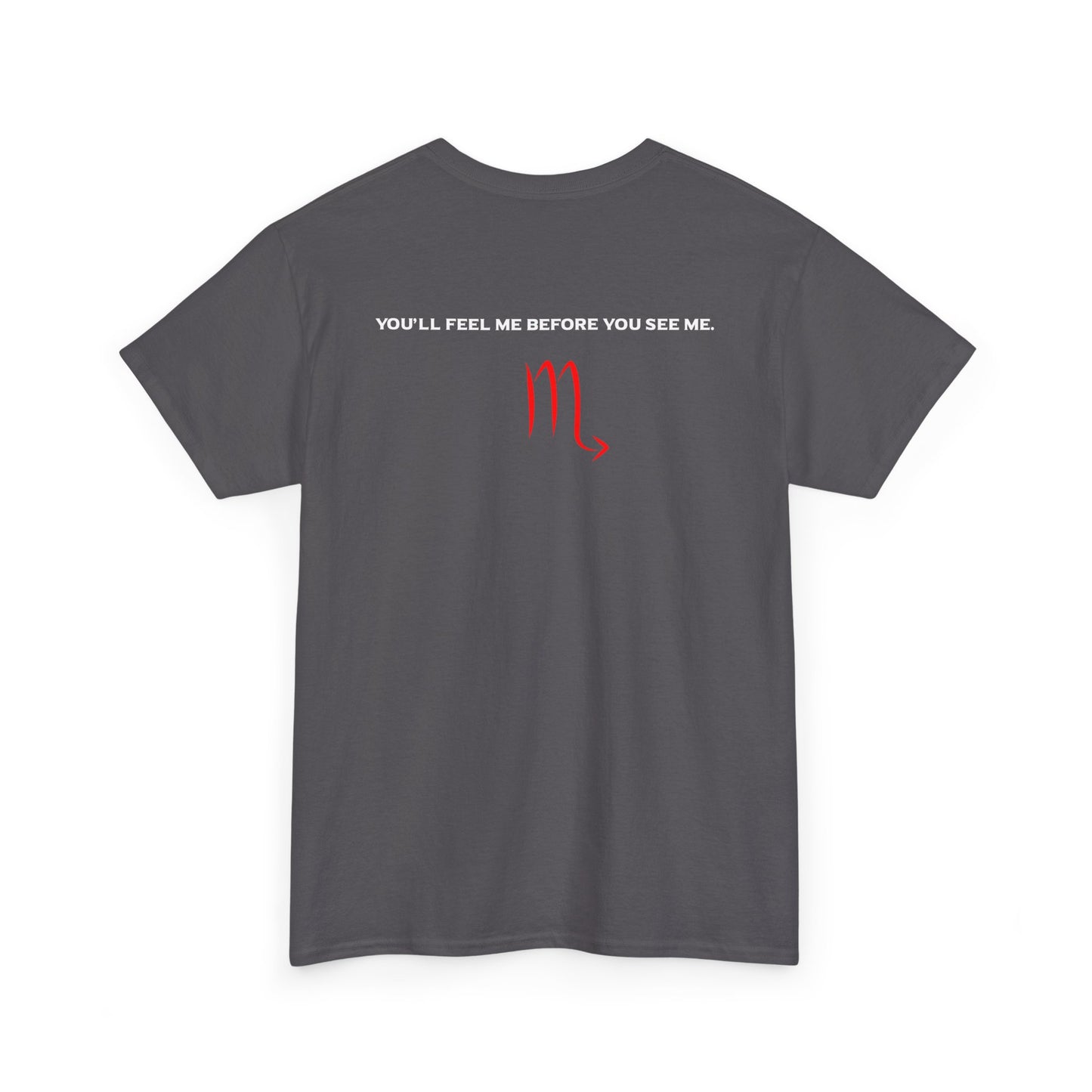 Scorpio Zodiac Tee — “You’ll Feel Me Before You See Me” Black Astrologer Shirt