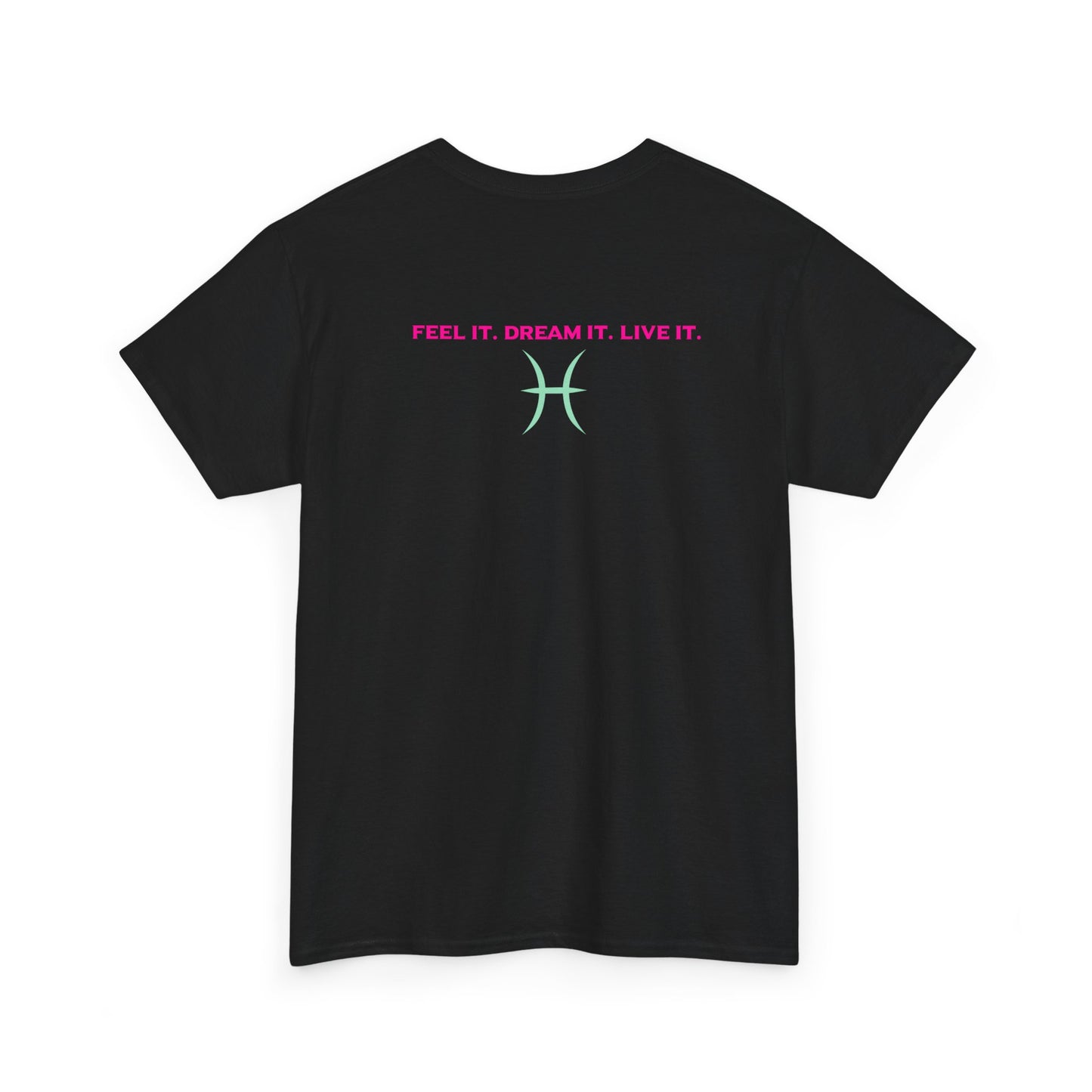 Pisces Dreamer T-Shirt — Astrological Pisces Tee with “Feel It. Dream It. Live It.”