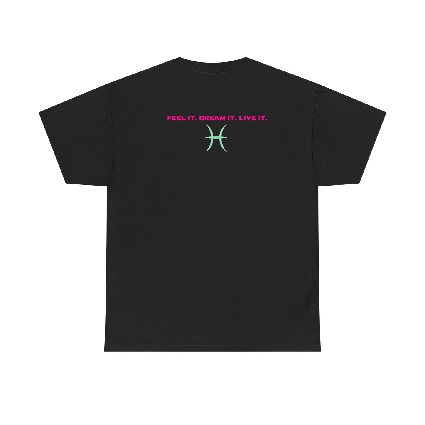 Pisces Dreamer T-Shirt — Astrological Pisces Tee with “Feel It. Dream It. Live It.”