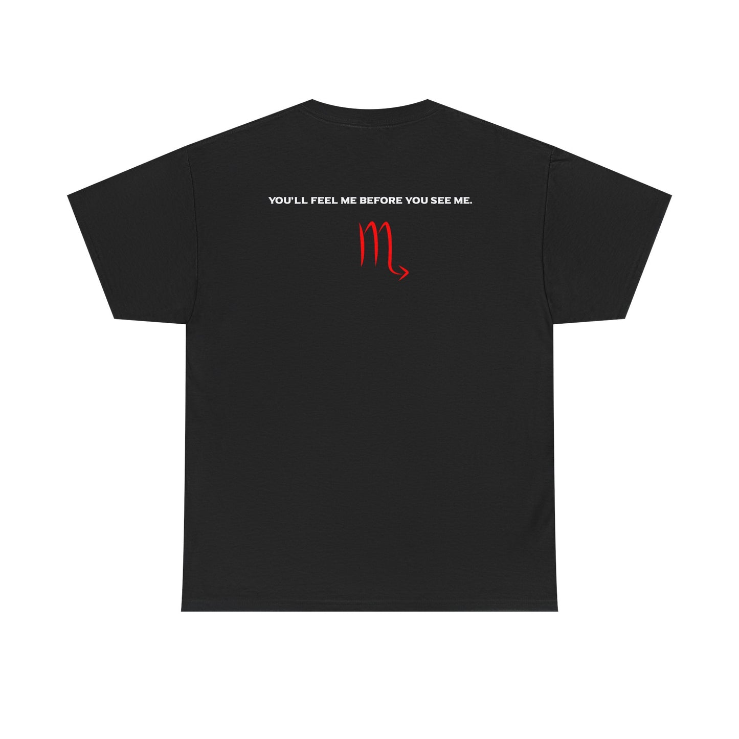 Scorpio Zodiac Tee — “You’ll Feel Me Before You See Me” Black Astrologer Shirt