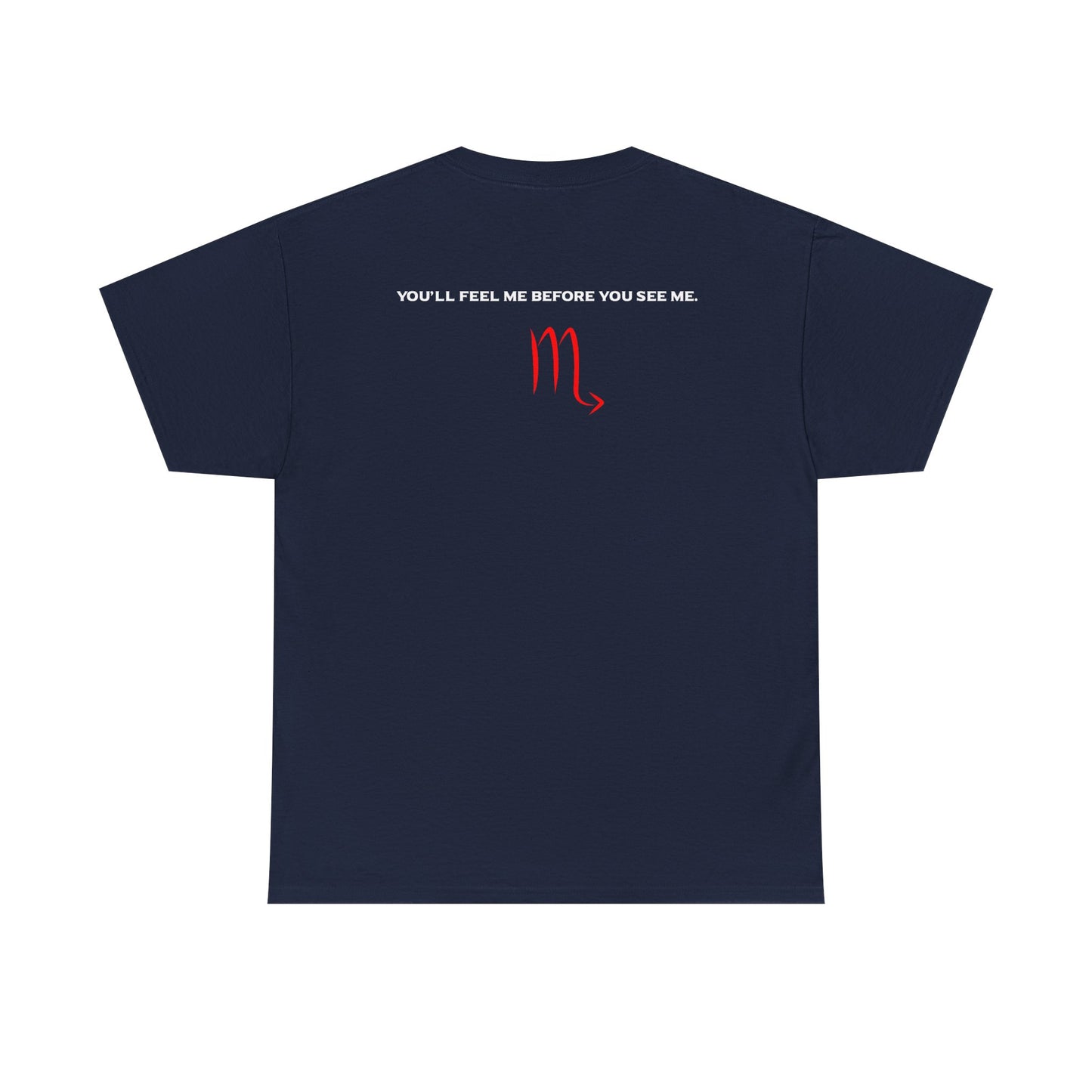 Scorpio Zodiac Tee — “You’ll Feel Me Before You See Me” Black Astrologer Shirt