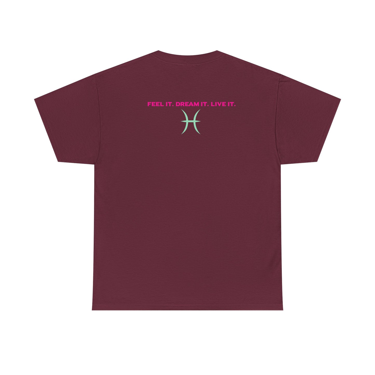 Pisces Dreamer T-Shirt — Astrological Pisces Tee with “Feel It. Dream It. Live It.”
